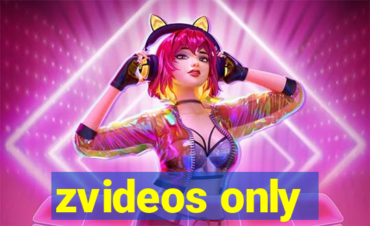 zvideos only